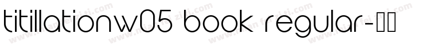 titillationw05 book regular字体转换
